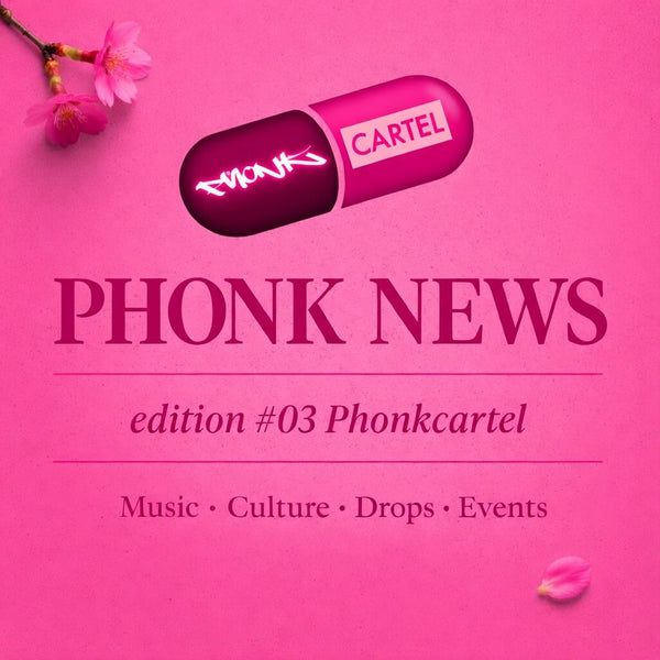 Phonk News Issue #03